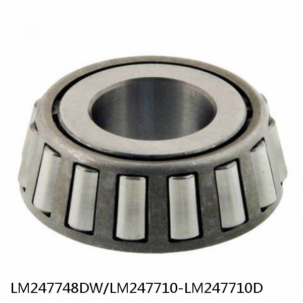 LM247748DW/LM247710-LM247710D Tapered Roller Bearings